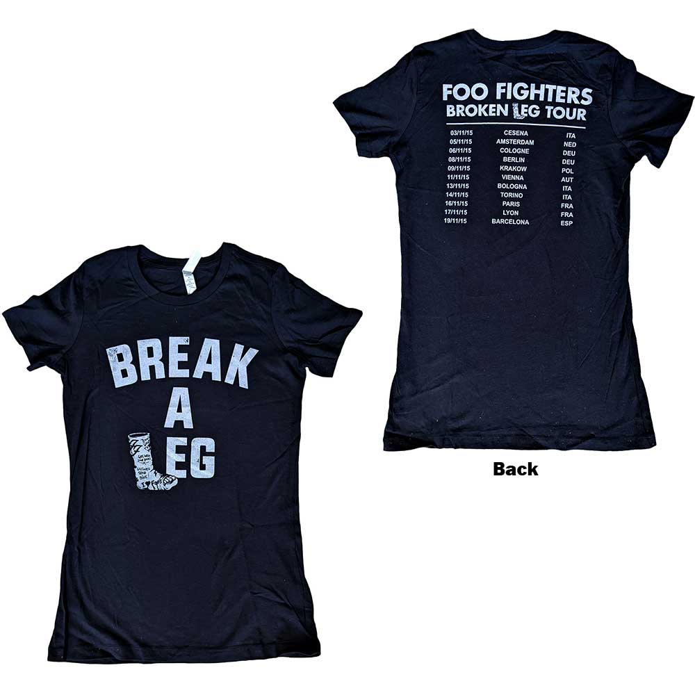 Foo Fighters Ladies T-Shirt: Break A Leg (Back Print) (Ex-Tour) T-Shirt